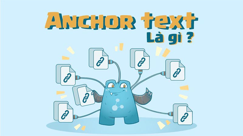 Anchor text là gì? Tại sao Anchor text lại quan trọng?