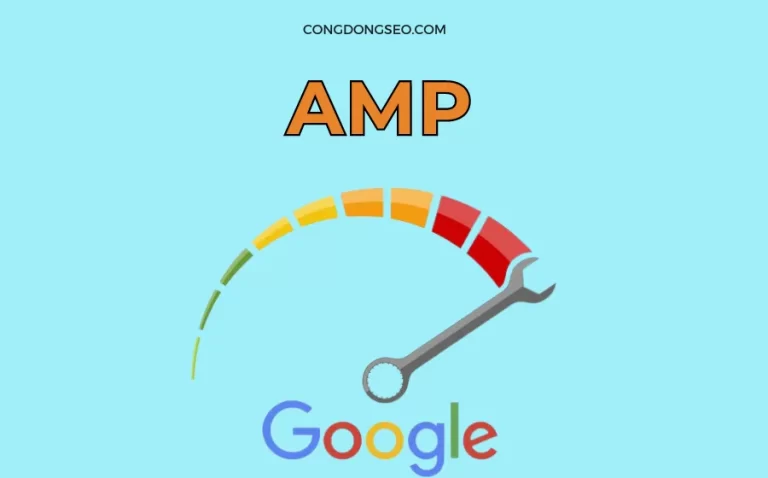 AMP là gì? Hiểu cách thức hoạt động để tối ưu hóa hiệu suất web 